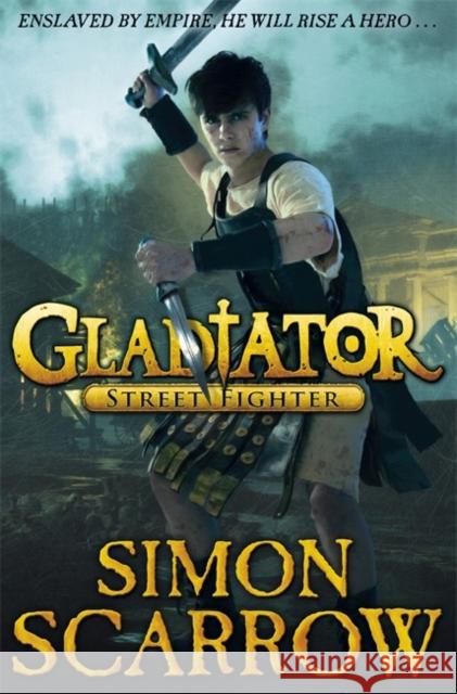 Gladiator: Street Fighter Simon Scarrow 9780141328591 Penguin Random House Children's UK - książka