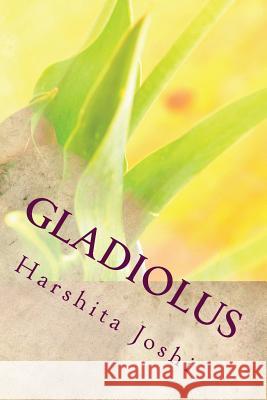 Gladiolus Harshita Joshi 9781492354819 Createspace - książka