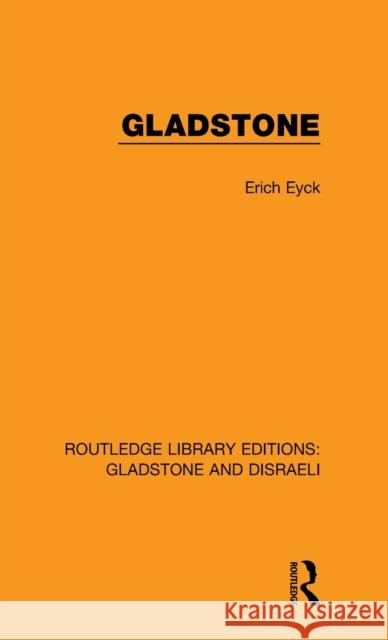 Gladstone Eyck, Erich 9781138481145 Routledge Library Editions: Gladstone and Dis - książka