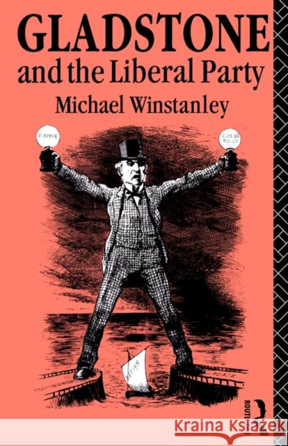 Gladstone and the Liberal Party Michael J. Winstanley M. Winstanley Michael J. Winstanley 9780415035743 Routledge - książka