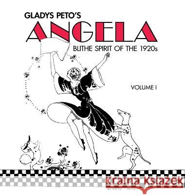 Glady's Peto's Angela: Blithe Spirit of the 1920s, Volume I Gladys Peto Finn J D John  9781635917017 Waxenwood Editions - książka