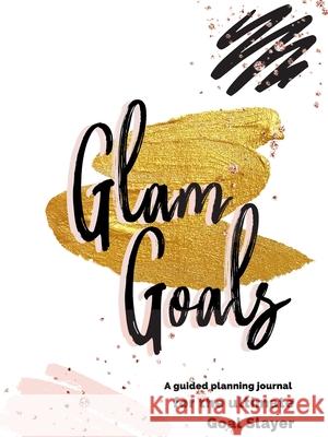 Glam Goals Marlaina Blackshear 9781794732063 Lulu.com - książka