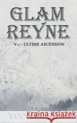 Glam REYNE: Ultime ascension (Partie 1) Yann Bourdon Tania Larroque 9782322404858 Books on Demand - książka