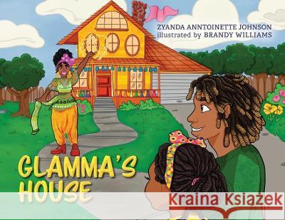 Glamma's House Z Anntoinette Johnson Brandy Williams  9798822904415 Palmetto Publishing - książka