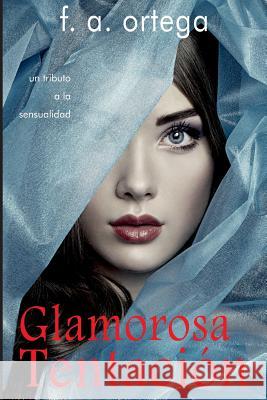 Glamorosa Tentacion F. a. Ortega 9781496092298 Createspace - książka