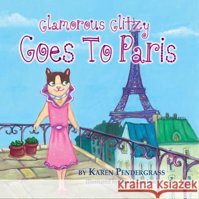 Glamorous Glitzy Goes to Paris Karen Pendergrass, David Zamboni 9781614934189 Peppertree Press - książka