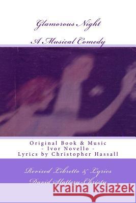 Glamorous Night: A Musical Play - Libretto - Revised David Slattery-Christy 9781500476793 Createspace - książka