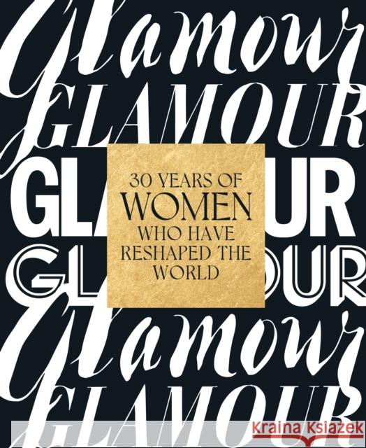 Glamour: 30 Years of Women Who Have Reshaped the World Glamour Magazine                         Anna Moeslin Samantha Barry 9781419752087 ABRAMS - książka