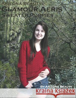 Glamour: Aeris Sweater Puppies Arizona Beauty 9781983173110 Independently Published - książka