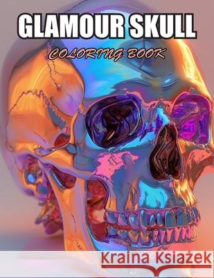 Glamour Skull Coloring Book: Amazing Coloring Pages Prints for Stress Relief & Relaxation Christopher Brandon 9798327183155 Independently Published - książka