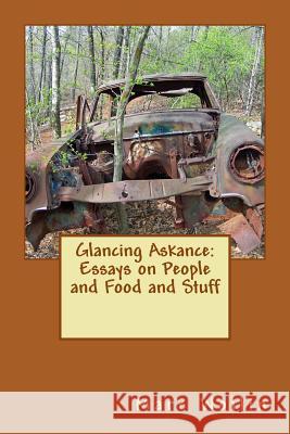 Glancing Askance: Essays on People and Food and Stuff Marc Wollin 9781497592780 Createspace - książka