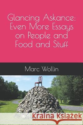 Glancing Askance: Even More Essays on People and Food and Stuff Marc Wollin 9780692194997 Brook Farm Press - książka