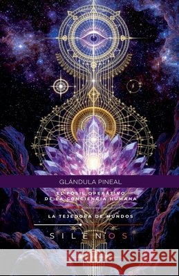 Glándula Pineal Lobo, Cristina, Rodsua, Manuel 9798235555464 La Tejedora de Mundos - książka