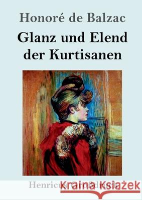 Glanz und Elend der Kurtisanen (Großdruck) Honoré de Balzac 9783847841111 Henricus - książka