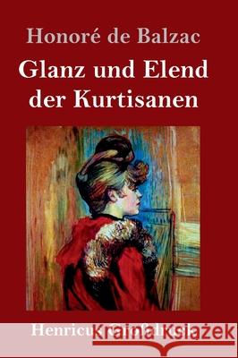 Glanz und Elend der Kurtisanen (Großdruck) Honoré de Balzac 9783847841128 Henricus - książka