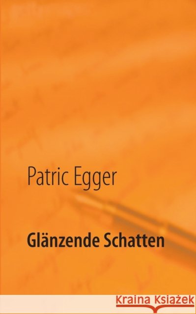 Glänzende Schatten Patric Egger 9783735720498 Books on Demand - książka