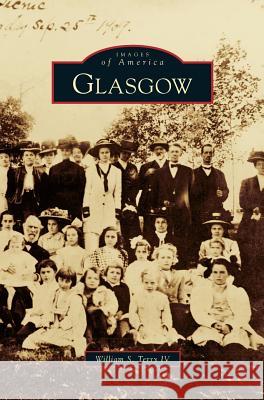 Glasgow William S Terry, IV 9781531644642 Arcadia Publishing Library Editions - książka