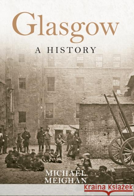Glasgow A History Michael Meighan 9781445647197 Amberley Publishing - książka