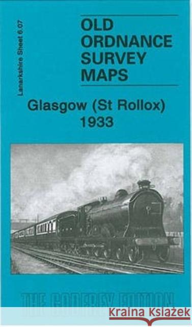 Glasgow (St Rollox) 1933: Lanarkshire Sheet 6.07 Gilbert Torrance Bell 9781847840646 Alan Godfrey Maps - książka