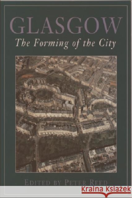 Glasgow: The Forming of the City Reed, Peter 9780748612000 Edinburgh University Press - książka