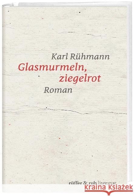 Glasmurmeln, ziegelrot : Roman Rühmann, Karl 9783906304427 Rüffer & Rub - książka