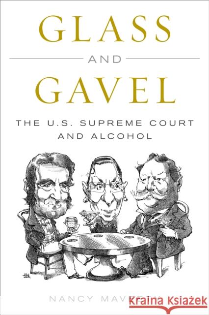 Glass and Gavel: The U.S. Supreme Court and Alcohol Nancy Maveety 9781538111987 Rowman & Littlefield Publishers - książka