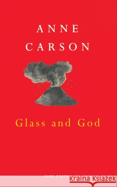 Glass And God Anne Carson 9780224051170 Vintage Publishing - książka