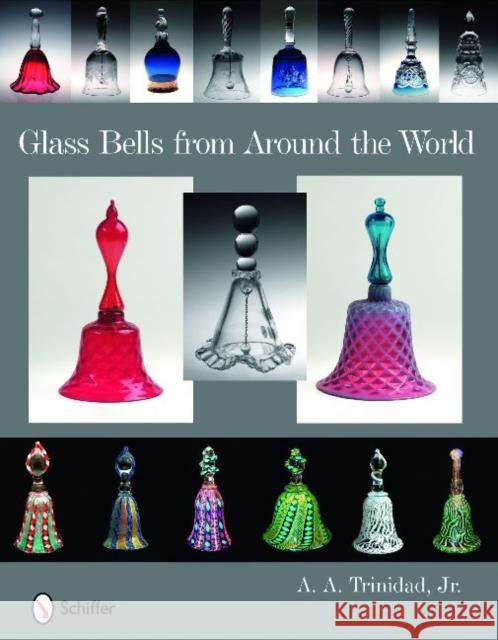 Glass Bells from Around the World Trinidad Jr, A. a. 9780764334887 Schiffer Publishing - książka