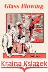 Glass Blowing Carleton J Lynde 9781410102720 Fredonia Books (NL)