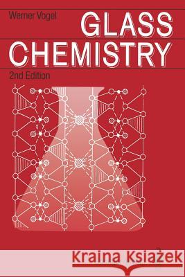 Glass Chemistry Werner Vogel N. Kreidl M. Lope 9783642787256 Springer - książka