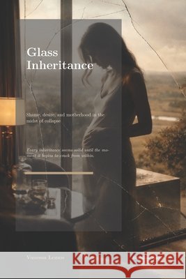 Glass Inheritance: Shame, desire, and motherhood in the midst of collapse Lemos, Vanessa 9798252659923 Independently Published - książka