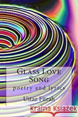 Glass Love Song Ustaz Fitrah El Sheikh 9781505879230 Createspace - książka