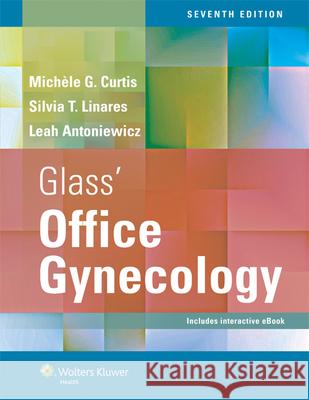 Glass' Office Gynecology Michele Curtis Silvia T. Linares Leah Antoniewicz 9781608318209 Lippincott Williams & Wilkins - książka