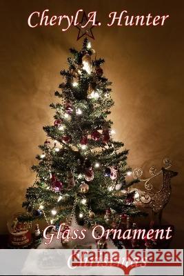 Glass Ornament Christmas Cheryl A Hunter   9781732835184 Grand Owl Publishing - książka