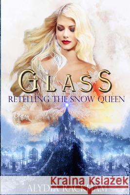 Glass: Retelling the Snow Queen Alydia Rackham 9781975926465 Createspace Independent Publishing Platform - książka