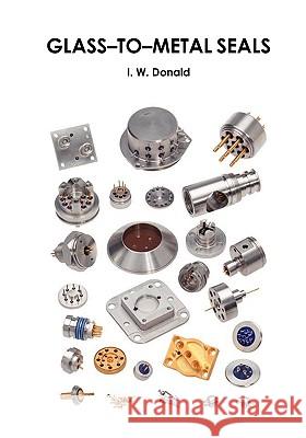 Glass-To-Metal Seals Donald, Ian W. 9780900682629 Society of Glass Technology - książka
