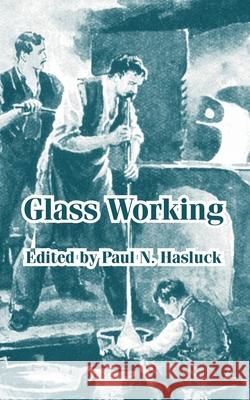 Glass Working Paul N. Hasluck 9781410106148 Fredonia Books (NL) - książka