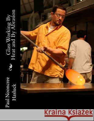 Glass Working By Heat and By Abrasion Chambers, Roger 9781729854907 Createspace Independent Publishing Platform - książka