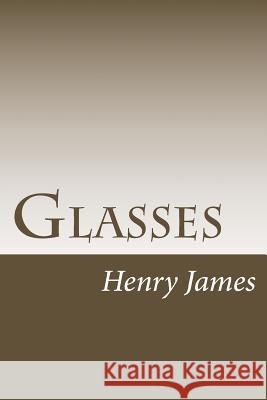 Glasses Henry James 9781984971951 Createspace Independent Publishing Platform - książka