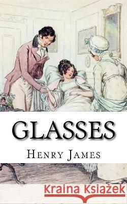 Glasses Henry James 9781985690516 Createspace Independent Publishing Platform - książka