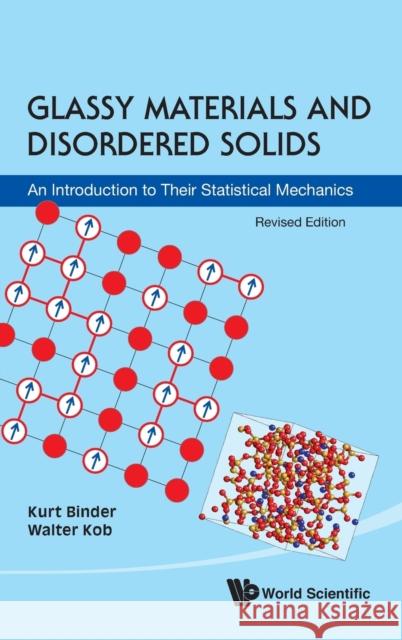 Glassy Materials and Disordered Solids: An Introduction to Their Statistical Mechanics (Revised Edition) Binder, Kurt 9789814350174 World Scientific Publishing Company - książka