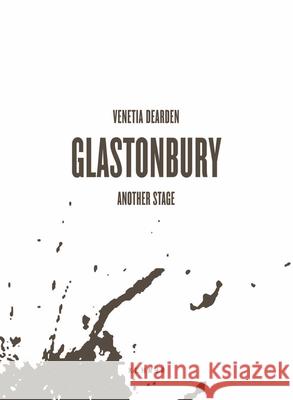 Glastonbury - Another Stage Venetia Dearden 9783868280463 Kehrer Verlag - książka