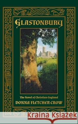 Glastonbury: The Novel of Christian England Donna Fletcher Crow 9781621385769 Angelico PR - książka