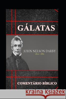 Gálatas: Cometário Bíblico Palavras Do Evangelho, John Nelson Darby 9781078340397 Independently Published - książka