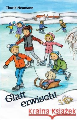 Glatt erwischt: Der vierte Bodensee-Krimi für Kinder Neumann, Thurid 9783861964582 Papierfresserchens Mtm-Verlag - książka