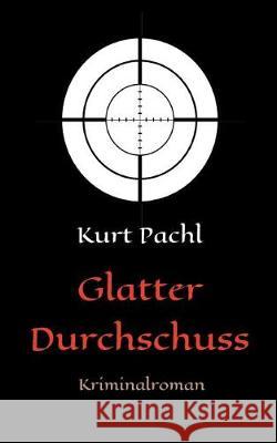 Glatter Durchschuss Kurt Pachl 9783743956261 Tredition Gmbh - książka