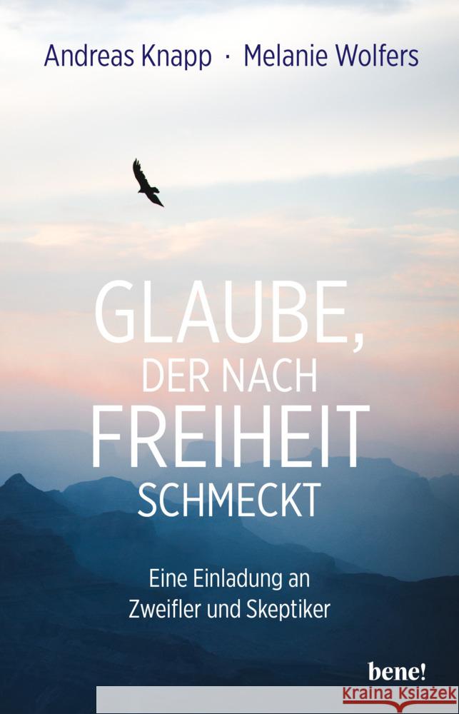 Glaube, der nach Freiheit schmeckt Knapp, Andreas, Wolfers, Melanie 9783963402579 bene! Verlag - książka