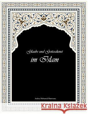 Glaube und Gottesdienst im Islam Andrea Mohamed Hamroune 9783741274367 Books on Demand - książka