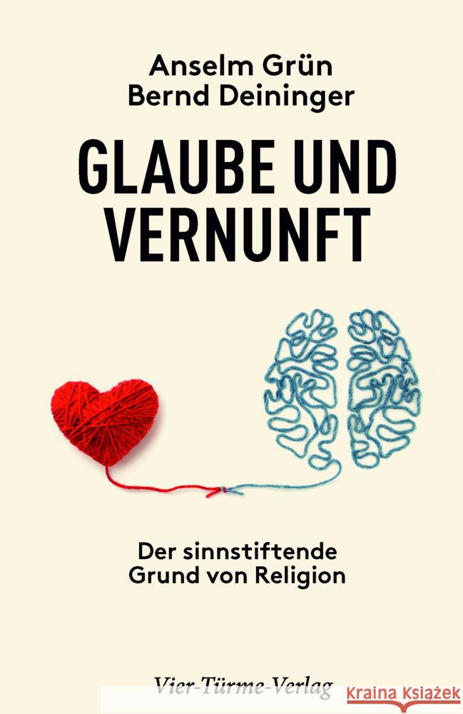 Glaube und Vernunft Grün, Anselm, Deininger, Bernd 9783736504929 Vier Türme - książka