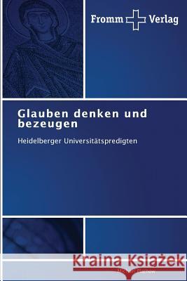 Glauben denken und bezeugen Plathow, Michael 9783841604095 Fromm Verlag - książka